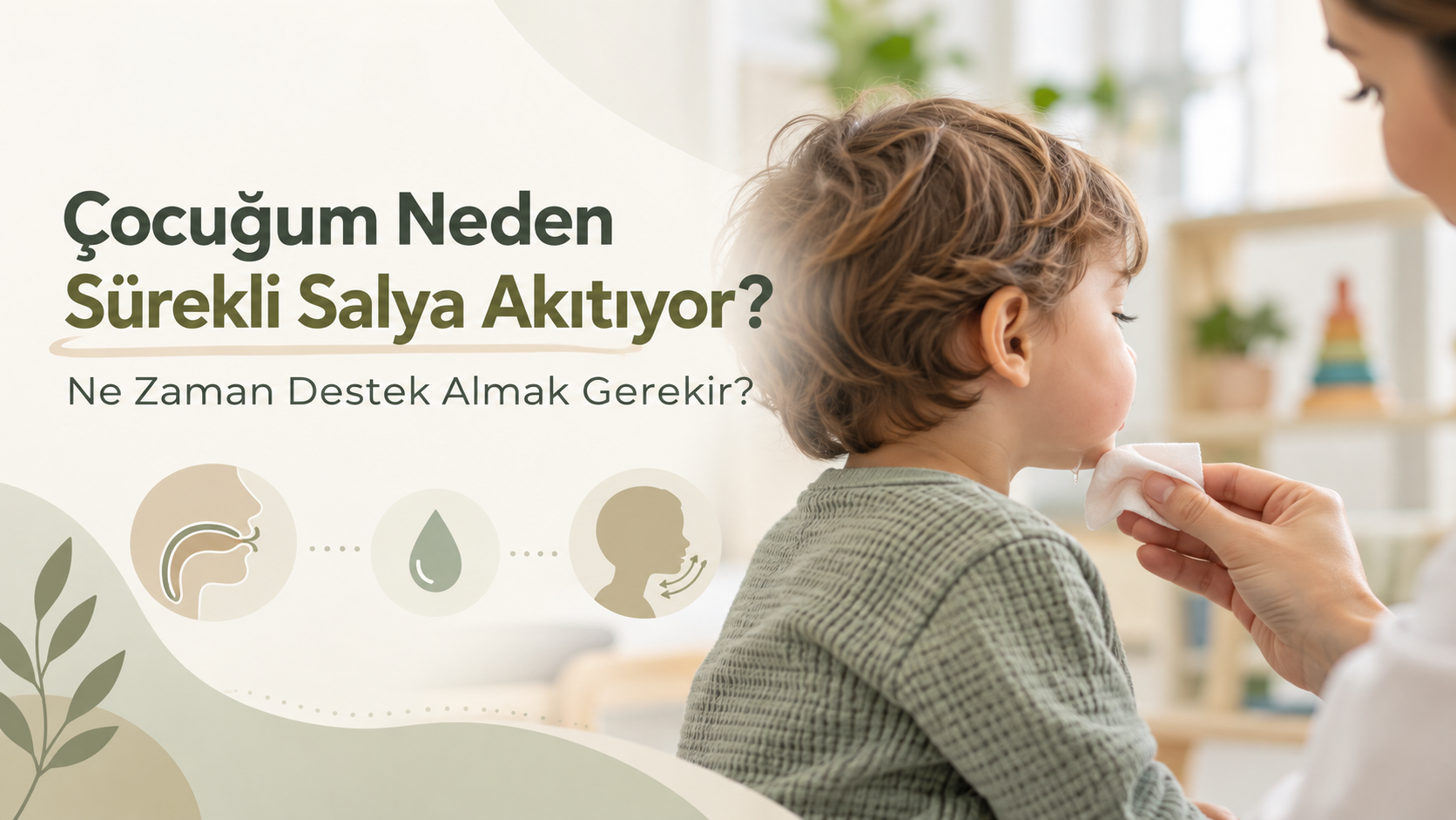 Çocuğum Neden Sürekli Salya Akıtıyor? Ne Zaman Destek Almak Gerekir?